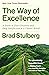 The Way of Excellence: A Guide to True Greatness and Deep Satisfaction in a Chaotic World