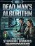 The Dead Man’s Algorithm - ...