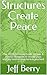 Structures Create Peace: The 70/20/10 Money Guide : A Faith & Finance Blueprint for middle class working families /paycheck to paycheck