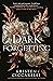 A Dark Forgetting