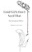 Good Girls Don't Need That by Jessica Biles