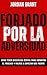Forjado Por La Adversidad: ...