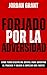 Forjado Por La Adversidad by Jordan Grant