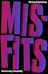 Misfits: Reframing Disability