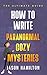 How to Write Paranormal Cozy Mysteries: The Ultimate Guide (The Story Hacks)