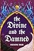 The Divine and the Damned (The Books of Heaven and Hell Book 1)