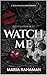 Watch Me: The Halcyon Duet, Book 1