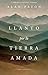 Llanto por la tierra amada: Una historia de consuelo en la desolación (Spanish Edition)