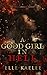 A Good Girl in Hell by Elle Kaelee
