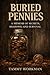 Buried Pennies by Tammy Workman