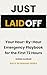Just Laid Off: Your Hour-by-Hour Emergency Playbook for the First 72 Hours (Back in Demand Series 2)