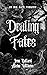 Dealing Fates
