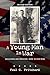 A Young Man in War: Including his Treatise: How to End War