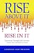 Rise above It, Rise in It: ...
