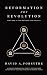 Reformation Not Revolution