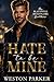 Hate To Be Mine (The Billionaire Legacy Series Book 2)