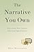 The Narrative You Own: Tell a Story That Attracts Allies and Opportunities