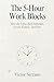 The 5-Hour Work Blocks: How...