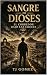 Sangre de Dioses: Sangre de...