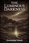 The Luminous Dark...
