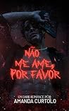 Book cover for NÃO ME AME, POR FAVOR (Portuguese Edition)
