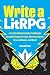 Write a LitRPG by Paul Bellow