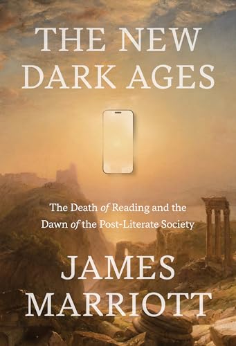 The New Dark Ages: The Death of Reading and the Dawn of the Post-Literate Society (Kindle Edition)
