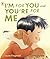 I'm for You and You're for Me: A perfect gift for little dog lovers and families welcoming a new pet