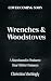 Wrenches & Woodstoves: A Fo...