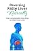 Reversing Fatty Liver Natur...