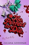 Too Perfect to Die