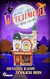 Witchmore - Hexerei kann tödlich sein: Von Hexen, Mord und Missetaten (Eine Hexe mischt sich ein 1) (German Edition)