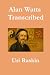Alan Watts Transcribed