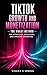 TikTok Growth and Monetizat...