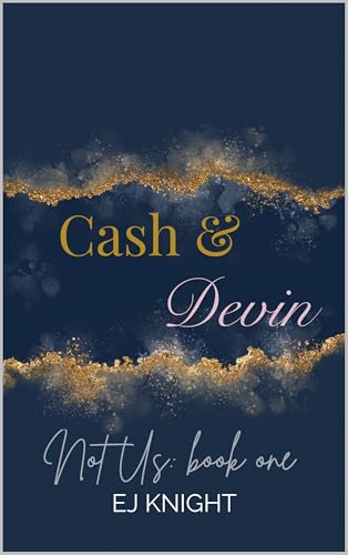 Cash & Devin: Not Us book one (Kindle Edition)