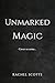 Unmarked Magic: A Friends t...