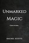 Unmarked Magic: A...
