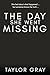 The Day She Went Missing