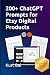 200+ ChatGPT Prompts for Etsy Digital Products by Kurt Bai