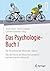 Das Psychologie-Buch I: Für die gymnasiale Oberstufe - Band I: Was die Psyche des Menschen ausmacht und wie man sie untersucht (German Edition)