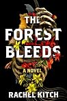 The Forest Bleeds by Rachel Kitch The Forest Bleeds by Rachel Kitch