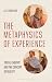 The Metaphysics of Experien...