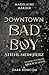 Downtown Badboy – Stiehl mein Herz: Er bedeutet Ärger. Aber ich auch. : Dark RomCom, düstere slow-burn romantische Komödie mit Spice (German Edition)