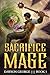 Sacrifice Mage 1: A LitRPG Adventure