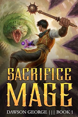 Sacrifice Mage 1: A LitRPG Adventure (Kindle Edition)