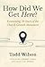 How Did We Get Here?: Looking Back to Look Forward