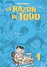 La razón de todo, vol. 1