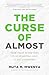 The Curse of Almost: How Hi...