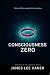 Consciousness Zero by James Lee Haner