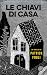 Le chiavi di casa (Italian Edition)